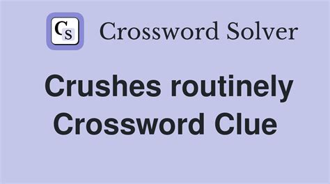 crush crossword clue 4 letters|Crushes. .